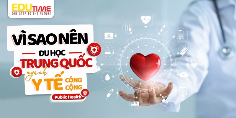 tại sao nên du học trung quốc ngành y tế công cộng?