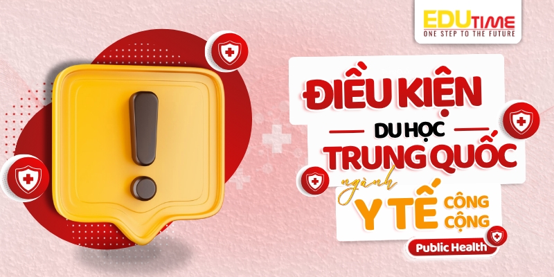 điều kiện du học trung quốc ngành y tế công cộng