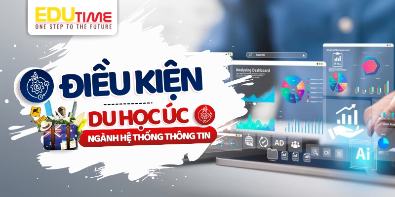 điều kiện du học úc ngành hệ thống thông tin