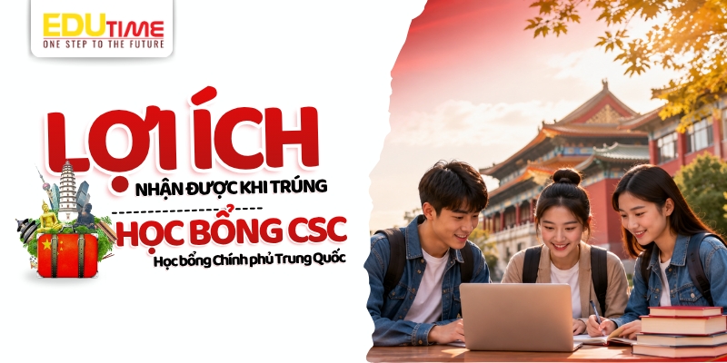 những lợi ích bạn nhận được khi trúng học bổng csc