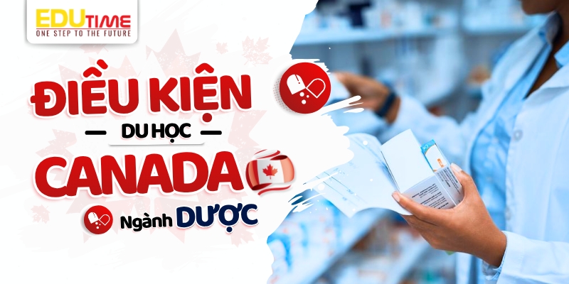 điều kiện du học canada ngành dược