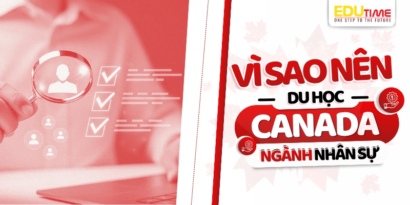 vì sao nên du học canada ngành nhân sự (hr)?