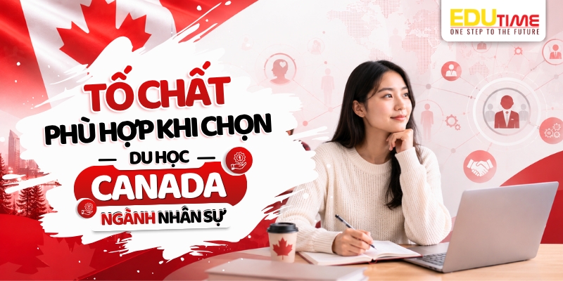 những tố chất phù hợp khi chọn du học canada ngành nhân sự (hr)