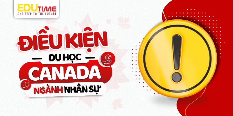 điều kiện du học canada ngành nhân sự (hr)