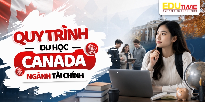 Quy trình du học Canada ngành Tài chính quy trình du học canada ngành tài chính