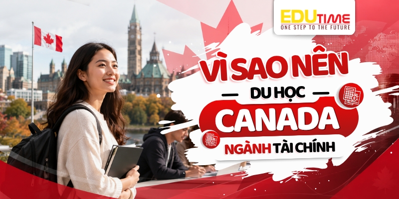 Vì sao nên du học Canada ngành Tài chính? vì sao nên du học canada ngành tài chính?