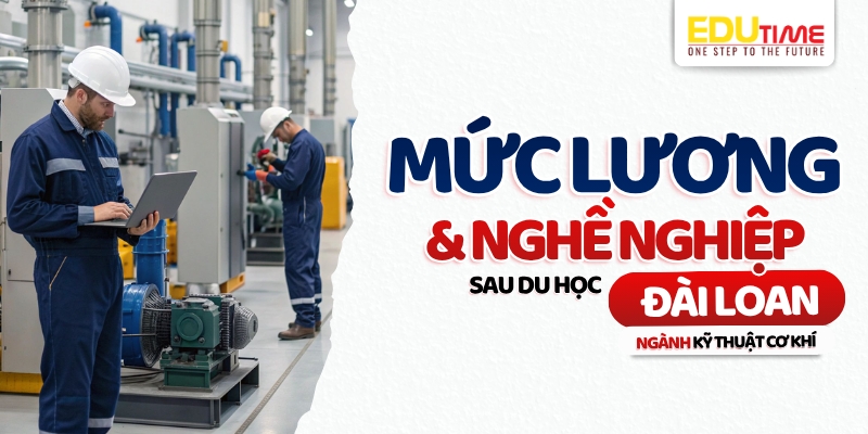Mức lương nghề nghiệp sau du học Đài Loan ngành Kỹ thuật cơ khí mức lương nghề nghiệp sau du học đài loan ngành kỹ thuật cơ khí