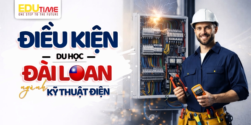 điều kiện du học đài loan ngành kỹ thuật điện