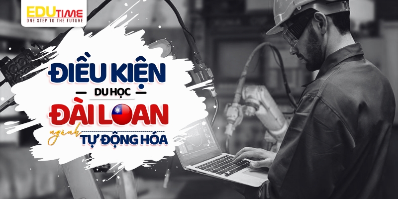 điều kiện du học đài loan ngành tự động hóa