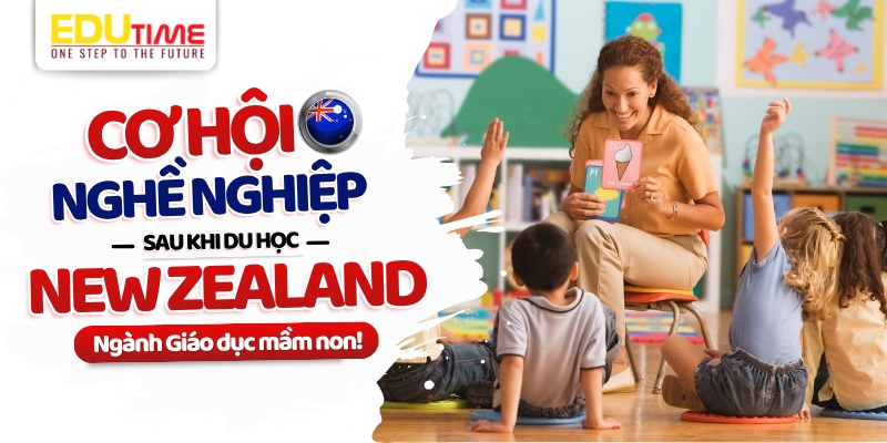 cơ hội nghề nghiệp sau du học new zealand ngành giáo dục mầm non