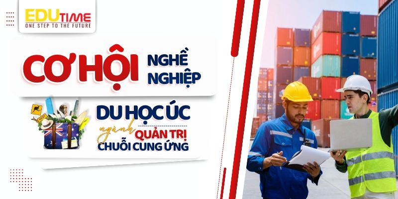 cơ hội nghề nghiệp sau du học úc ngành quản trị chuỗi cung ứng