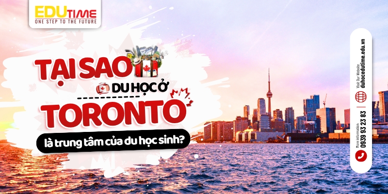 Tại sao du học ở Toronto là trung tâm của du học sinh? tại sao du học ở toronto là trung tâm của du học sinh?