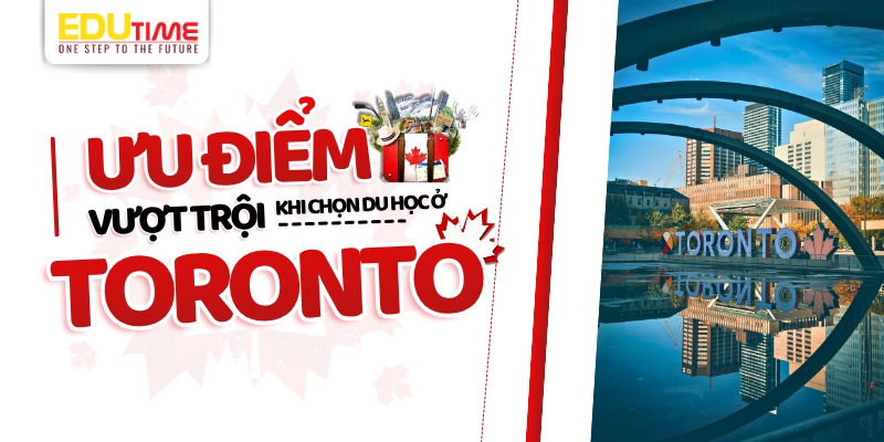 Ưu điểm vượt trội khi chọn du học ở Toronto ưu điểm vượt trội khi chọn du học ở toronto