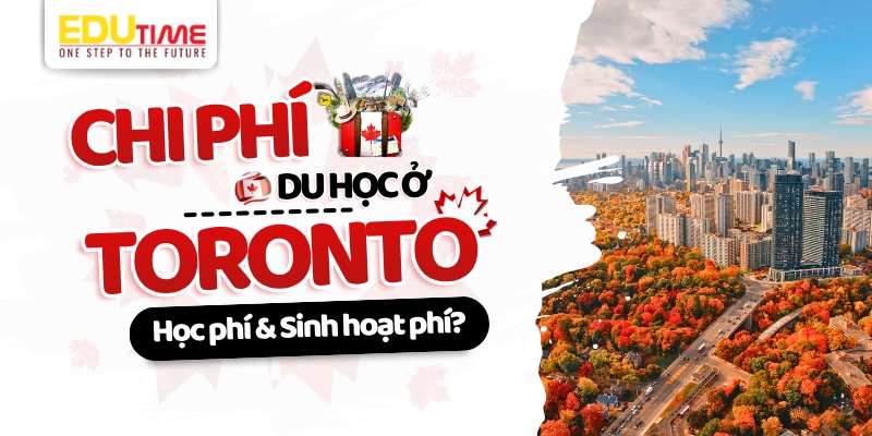 Chi phí du học ở Toronto chi phí du học ở toronto