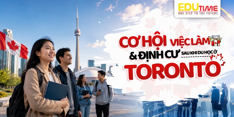 Cơ hội việc làm và định cư sau khi du học ở Toronto cơ hội việc làm và định cư sau khi du học ở toronto