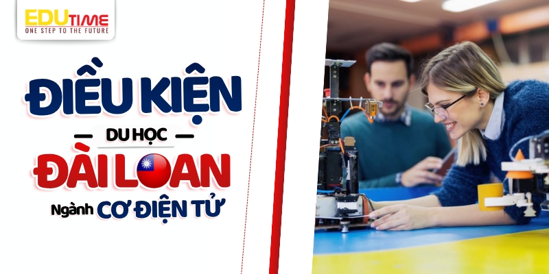 điều kiện du học đài loan ngành cơ điện tử