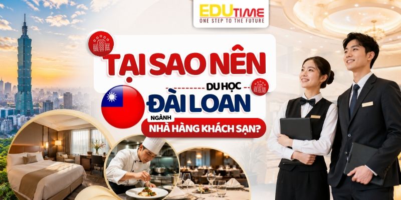 Tại sao nên du học Đài Loan ngành Nhà hàng Khách sạn? tại sao nên du học đài loan ngành nhà hàng khách sạn?