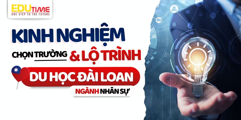 kinh nghiệm chọn trường và lộ trình du học đài loan ngành nhân sự
