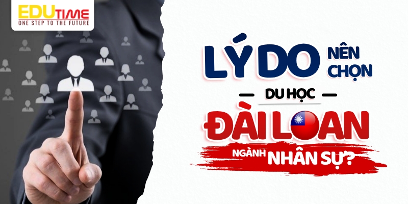 lý do nên lựa chọn du học đài loan ngành nhân sự