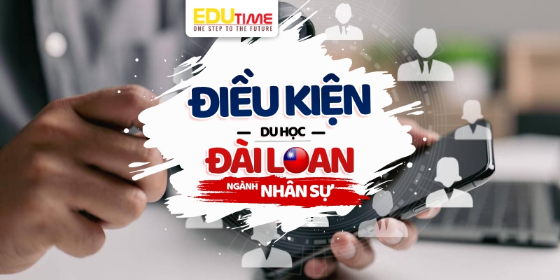 điều kiện du học đài loan ngành nhân sự