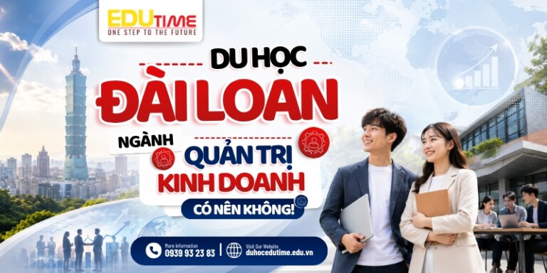 Du học Đài Loan ngành Quản trị kinh doanh: Có nên không!