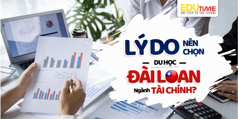 lý do nên chọn du học đài loan ngành tài chính