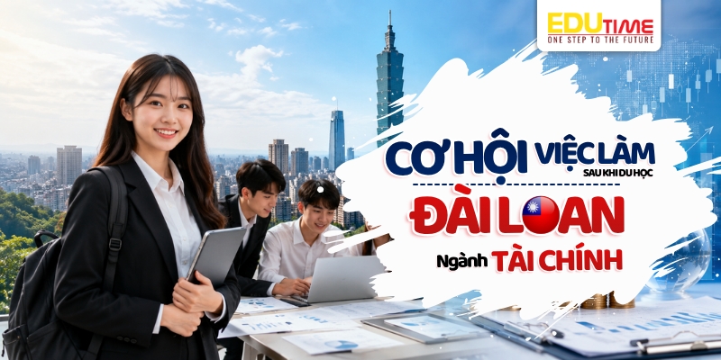 cơ hội nghề nghiệp sau du học đài loan ngành tài chính