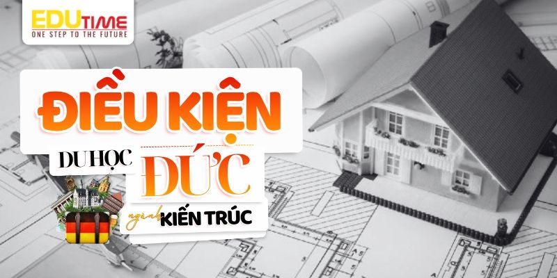 điều kiện du học đức ngành kiến trúc