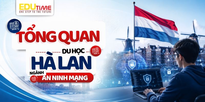 tổng quan về du học hà lan ngành an ninh mạng