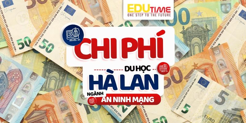 chi phí du học hà lan ngành an ninh mạng