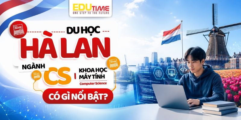 du học hà lan ngành khoa học máy tính có gì nổi bật?