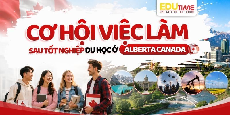 cơ hội việc làm sau tốt nghiệp du học ở alberta canada