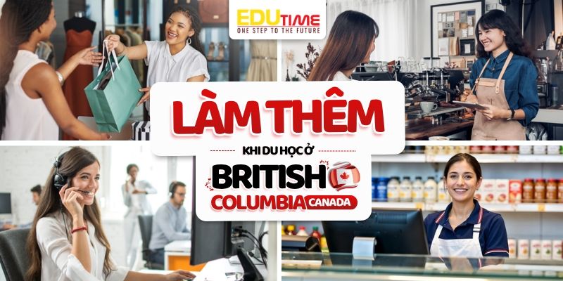 cơ hội làm thêm khi du học ở british columbia canada