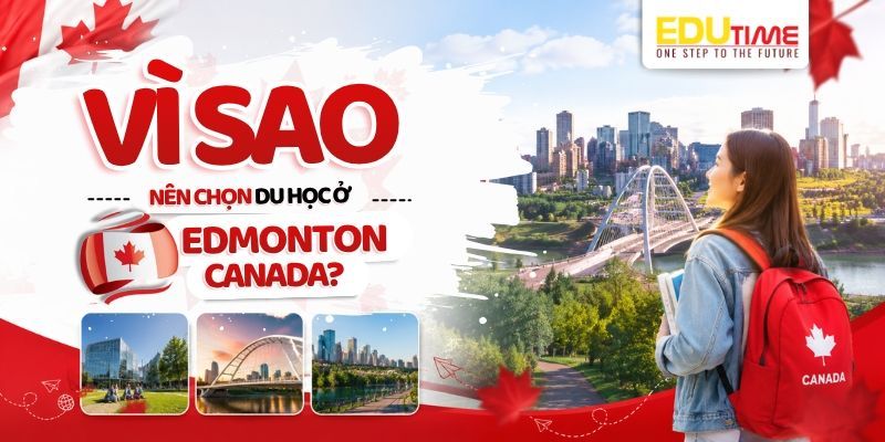 du học ở edmonton canada vì sao là điểm đến hấp dẫn?