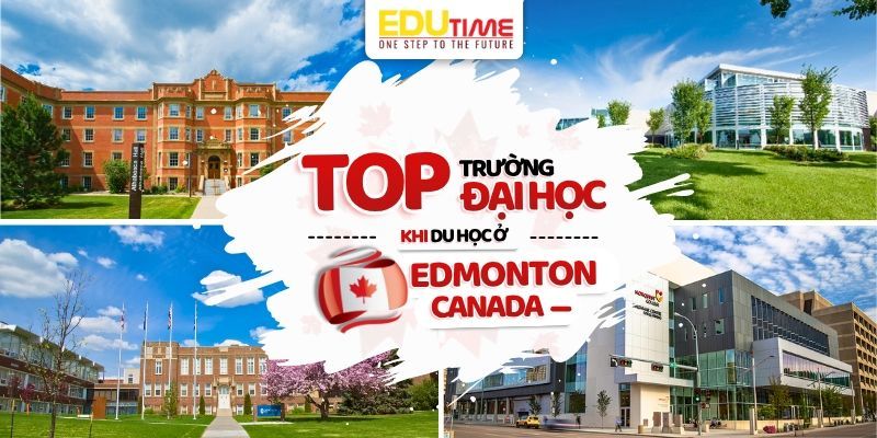 top trường đại học nổi tiếng khi du học ở edmonton canada