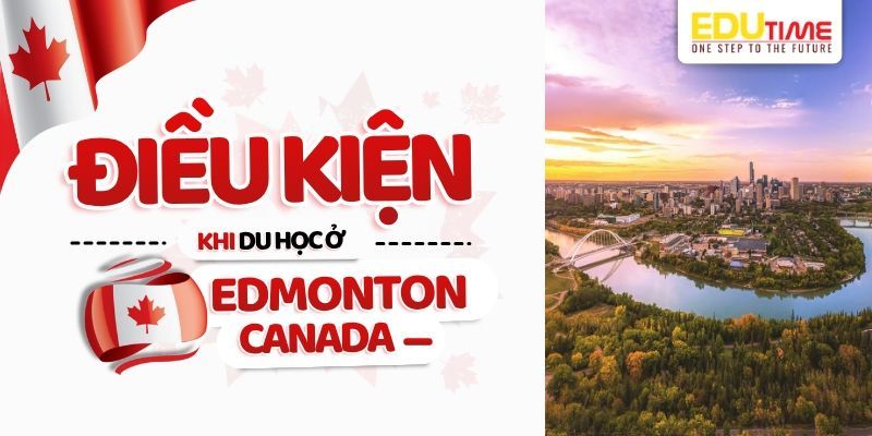 điều kiện du học ở edmonton canada