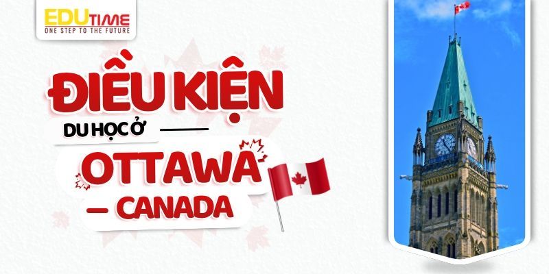 điều kiện du học ở ottawa canada