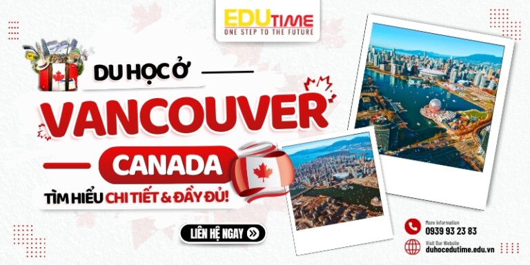 Du học ở Vancouver Canada: Tìm hiểu chi tiết và đầy đủ!