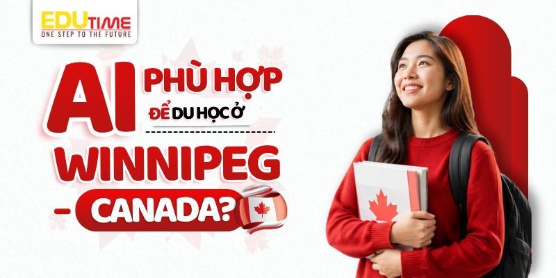 ai phù hợp để du học ở winnipeg canada?