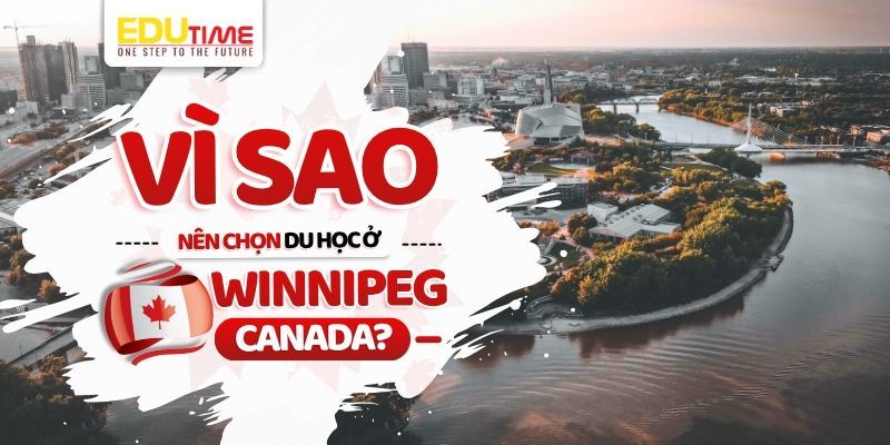 vì sao nên du học ở winnipeg canada?