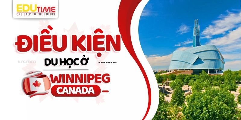 điều kiện du học ở winnipeg canada