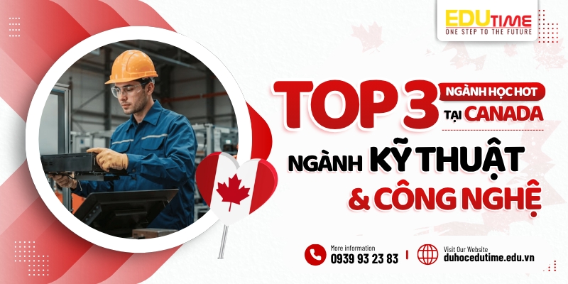 top 3 ngành học hot ở canada - nhóm ngành kỹ thuật & công nghệ