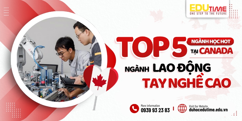 top 5 ngành học hot ở canada - nhóm ngành lao động tay nghề cao