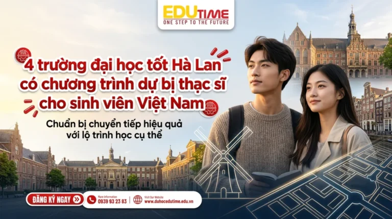 4 trường đại học tốt Hà Lan có chương trình dự bị thạc sĩ cho sinh viên Việt Nam
