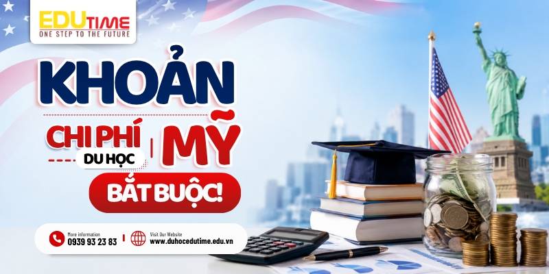 những khoản chi phí bắt buộc khi du học mỹ 2027