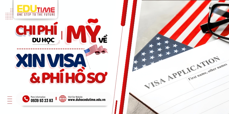 chí phí du học Mỹ về xin visa và phí hồ sơ phát sinh 1 lần trong năm đầu tiên