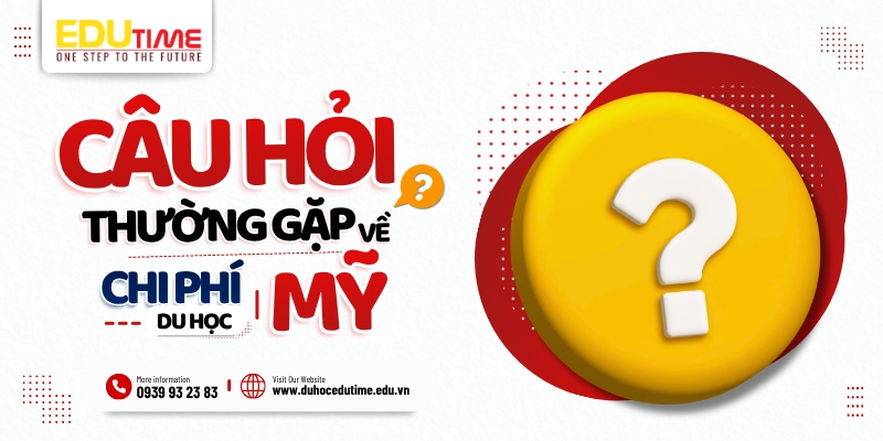 những câu hỏi thường gặp về chi phí du học mỹ