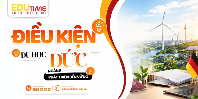 điều kiện đầu vào, hồ sơ, tài chính du học đức ngành phát triển bền vững  