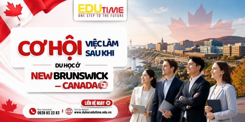 Cơ hội làm việc sau khi du học ở New Brunswick Canada cơ hội làm việc sau khi du học ở new brunswick canada
