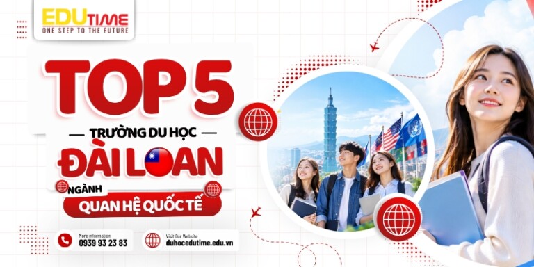 Top 5 trường du học Đài Loan ngành Quan hệ quốc tế tốt!